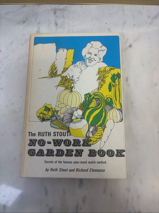 Ruth Stout Other - The Ruth Stout No-Work Garden Book — 1971